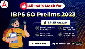 All India Mock for IBPS SO Prelims 2023 (24-25 August): Attempt Now