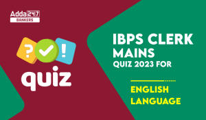 English Language Quiz For IBPS Clerk Mains 2023-09th October