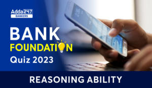 Reasoning Quiz For Bank Foundation 2023 -30th September