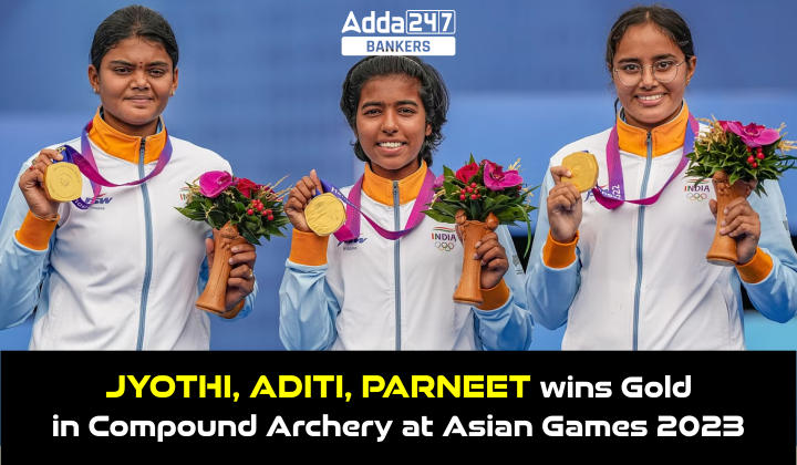 Jyothi, Aditi, Parneet wins Gold in Compound Archery at Asian Games 2023_20.1