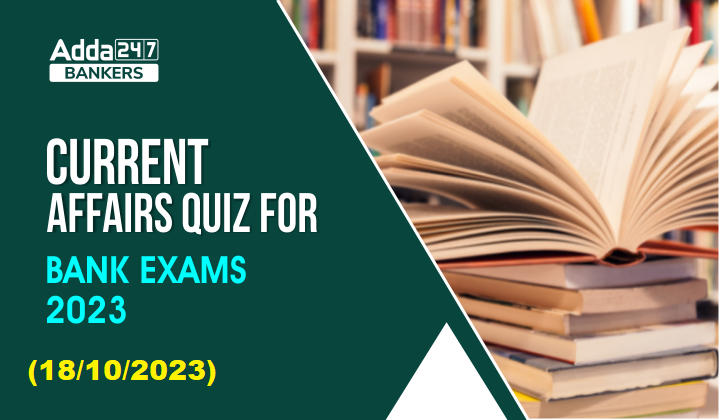 Current Affairs Questions and Answers 18 October 2023_20.1