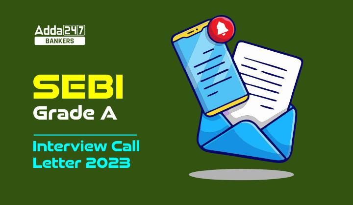 SEBI Grade A Interview Call Letter 2023, Phase 3 Admit Card_20.1