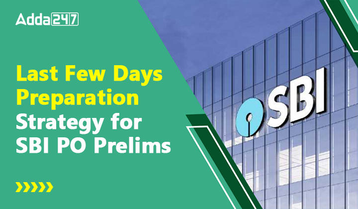 Last Few Days Preparation Strategy for SBI PO Prelims 2023_20.1
