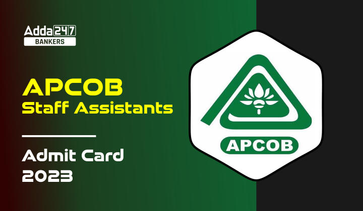APCOB Admit Card 2023 for Staff Assistants, Download Link_20.1