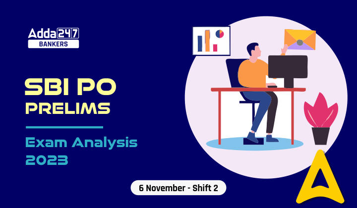 SBI PO Exam Analysis 2023, 6 November, Shift 2 Difficulty Level_20.1