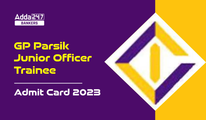 GP Parsik Admit Card 2023 for Junior Officer Trainee_20.1