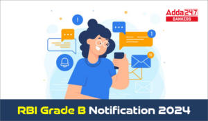 RBI Grade B 2024 Notification, Eligibility and Pattern