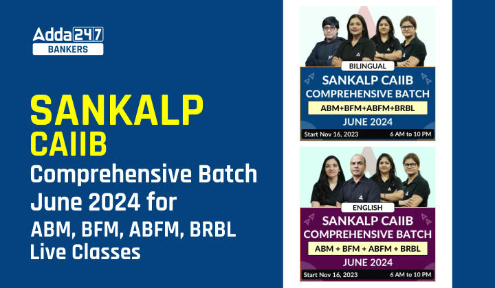 Sankalp CAIIB Comprehensive Batch June 2024 for ABM, BFM, ABFM, BRBL By Adda247_20.1