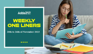 Weekly Current Affairs One-Liners: 20th to 26th of November 2023