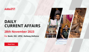 Daily Current Affairs 28 November 2023, Important News Headlines (Daily GK Update)