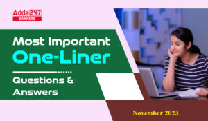 Current Affairs One Liners November 2023: Download Questions & Answers PDF