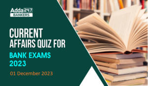 Current Affairs Questions and Answers 01 December 2023