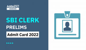 SBI Clerk Admit Card 2022 Out: SBI क्लर्क एडमिट कार्ड 2022 जारी – यहां से करें डाउनलोड