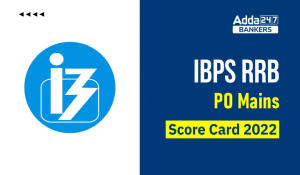 IBPS RRB PO Mains Score Card 2022 Out: IBPS RRB PO मेन्स स्कोर कार्ड 2022 जारी, Shortlisted Candidates Marks List