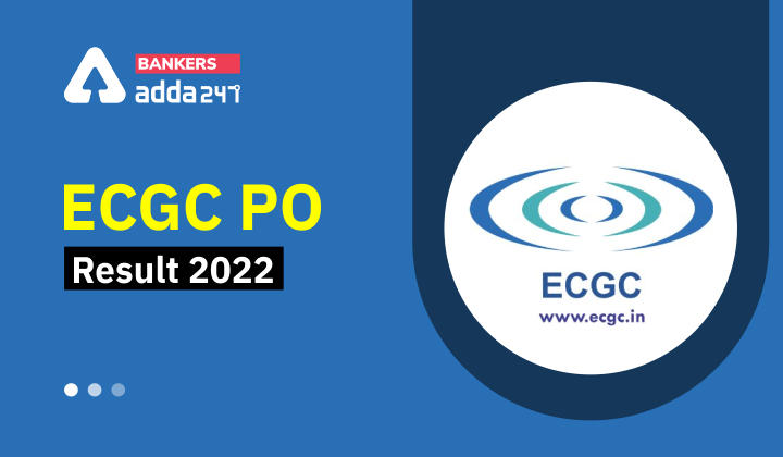 ECGC PO Final Result 2022 Out: ECGC PO फाइनल रिजल्ट 2022 जारी, यहां से डाउनलोड करें रिजल्ट PDF | Latest Hindi Banking jobs_20.1