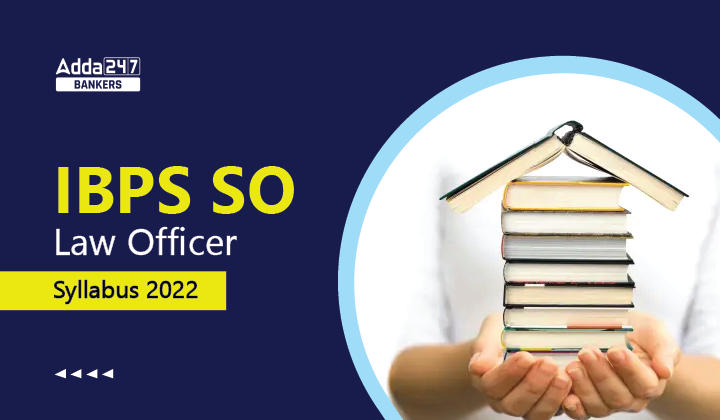 IBPS SO Law Officer Syllabus 2022 in Hindi: IBPS SO विधि अधिकारी सिलेबस 2022, विस्तृत सिलेबस PDF और परीक्षा पैटर्न | Latest Hindi Banking jobs_20.1