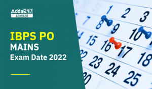 IBPS PO Mains Exam Date 2022 Out: IBPS PO मेन्स परीक्षा तिथि जारी, देखें PO मेन्स परीक्षा Schedule