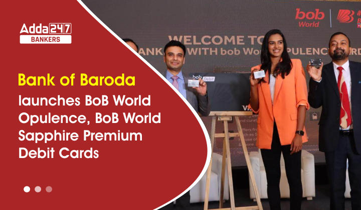 Bank of Baroda launches Premium Debit Cards: बैंक ऑफ बड़ौदा ने लॉन्च किए नए प्रीमियम डेबिट कार्ड | Latest Hindi Banking jobs_20.1