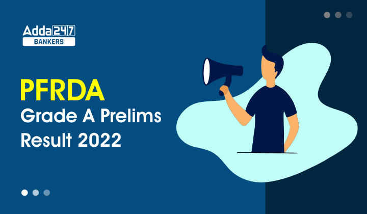 PFRDA Grade A Result 2022 Out: PFRDA ग्रेड A रिजल्ट 2022 जारी, यहां से डाउनलोड करें रिजल्ट PDF | Latest Hindi Banking jobs_20.1
