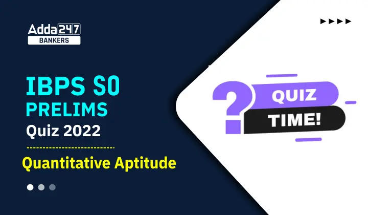 IBPS SO Prelims क्वांट क्विज 2022- 20th November | Latest Hindi Banking jobs_20.1