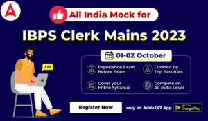 All India Mock for IBPS Clerk Mains 2023 (1-2 October): IBPS क्लर्क मेन्स ऑल इंडिया मॉक