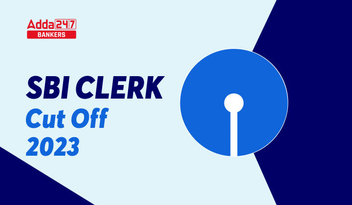 SBI Clerk Cut Off 2023, एसबीआई क्लर्क कट ऑफ 2023, देखें गत वर्षो में कितनी रही है कट ऑफ | Latest Hindi Banking jobs_20.1