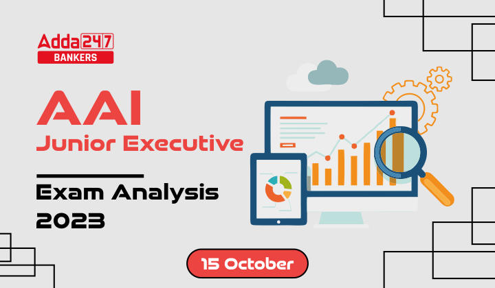 AAI Exam Analysis 2023 (15 October) in Hindi, AAI JE परीक्षा विश्लेषण 2023 – देखें एग्जाम का कठिनाई स्तर, गुड एटेम्पट और सेक्शन-वाइज विश्लेषण | Latest Hindi Banking jobs_20.1