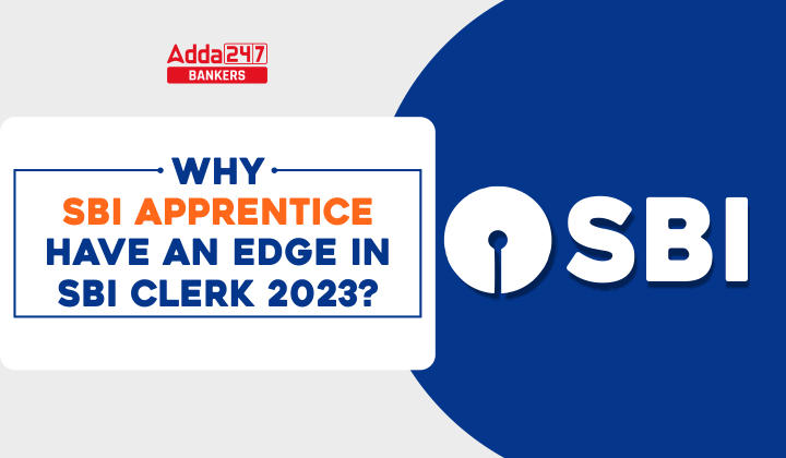 SBI Clerk 2023: जानिए SBI क्लर्क 2023 में SBI अपरेंटिस को क्यों मिलेगा फायदा? | Latest Hindi Banking jobs_20.1