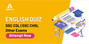 English Miscellaneous Quiz For SSC CGL & CHSL Exam : 18th Jan 2020 For Error Detection, Sentence Rearrangement, Sentence Improvement, Filler, Vocabulary, Narration_20.1