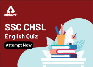 English Miscellaneous Quiz For SSC CHSL Exam: 15th February 2020 for Sentence Rearrangement, Voice, Narration and Vocabulary questions_20.1