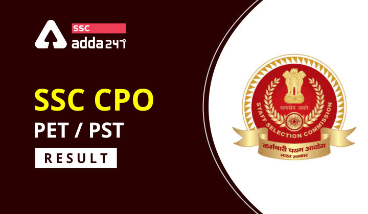SSC CPO PET/PST : SSC CPO PET/PST Result Out: Check Now_20.1