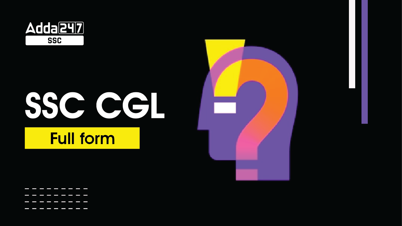 SSC CGL Full form: What does SSC CGL Stand For?_20.1