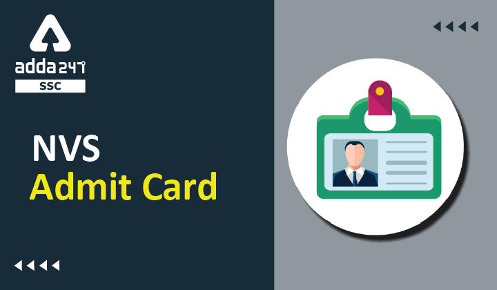NVS Admit Card 2022 Out, Download Now_20.1