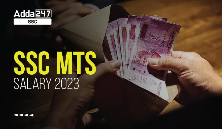 SSC MTS Salary 2023, In hand Salary, Pay Scale, Job Profile_20.1