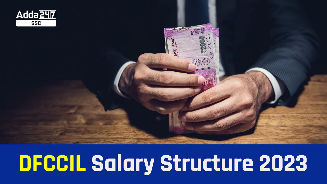 DFCCIL Salary Structure 2023, DFCCIL Salary Structure_20.1