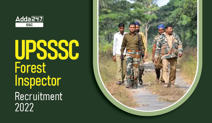 UPSSSC Forest Inspector Recruitment 2022, Exam Date Out_20.1