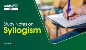 Syllogism Meaning – Types, Tricks, Questions, Solved Examples and Reasoning