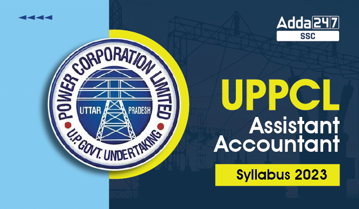 UPPCL Assistant Accountant Syllabus 2023 PDF and Exam Pattern_20.1