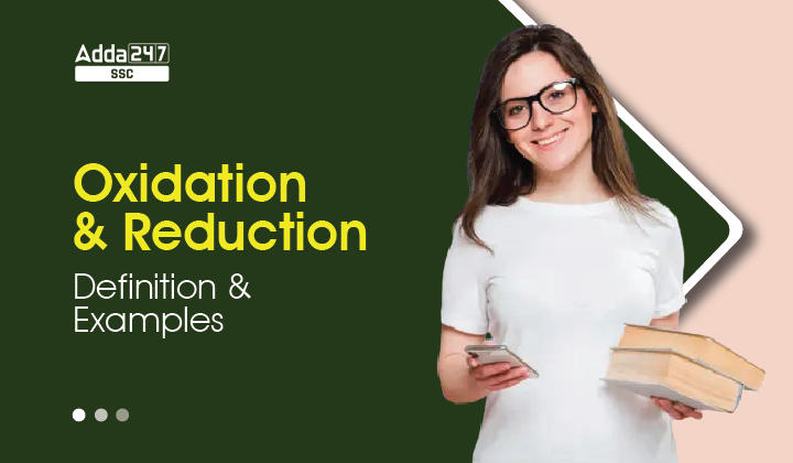 Oxidation and Reduction, Know about its Equations & Examples_20.1