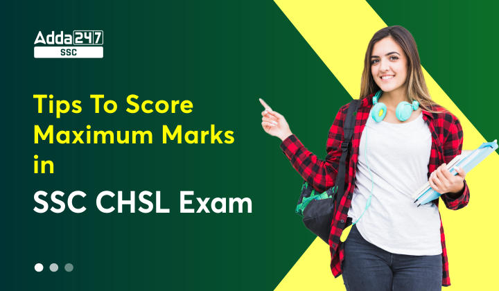 SSC CHSL Exam Preparation: Tips To Score Maximum Marks in SSC CHSL Exam_20.1