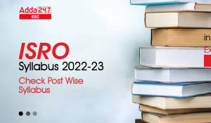 ISRO Exam Syllabus and Exam Pattern 2023, Exam Schedule