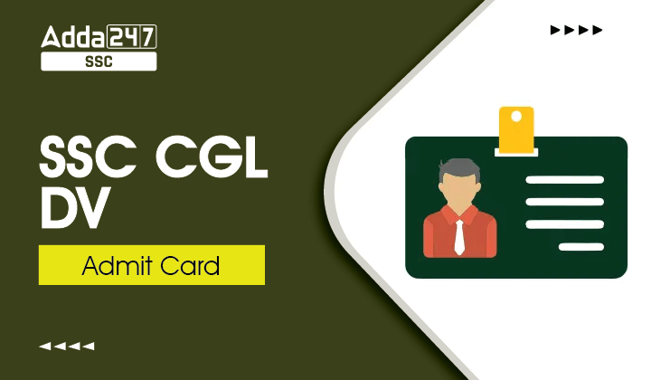 SSC CGL DV Admit Card 2023, Download Zone-wise Link_20.1