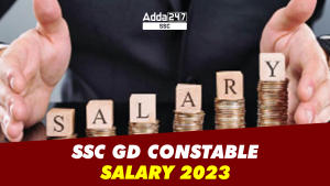 SSC GD Constable Salary 2023 (2)