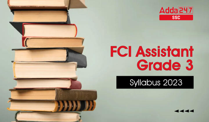 FCI Assistant Grade 3 Syllabus and Exam Pattern 2023_20.1
