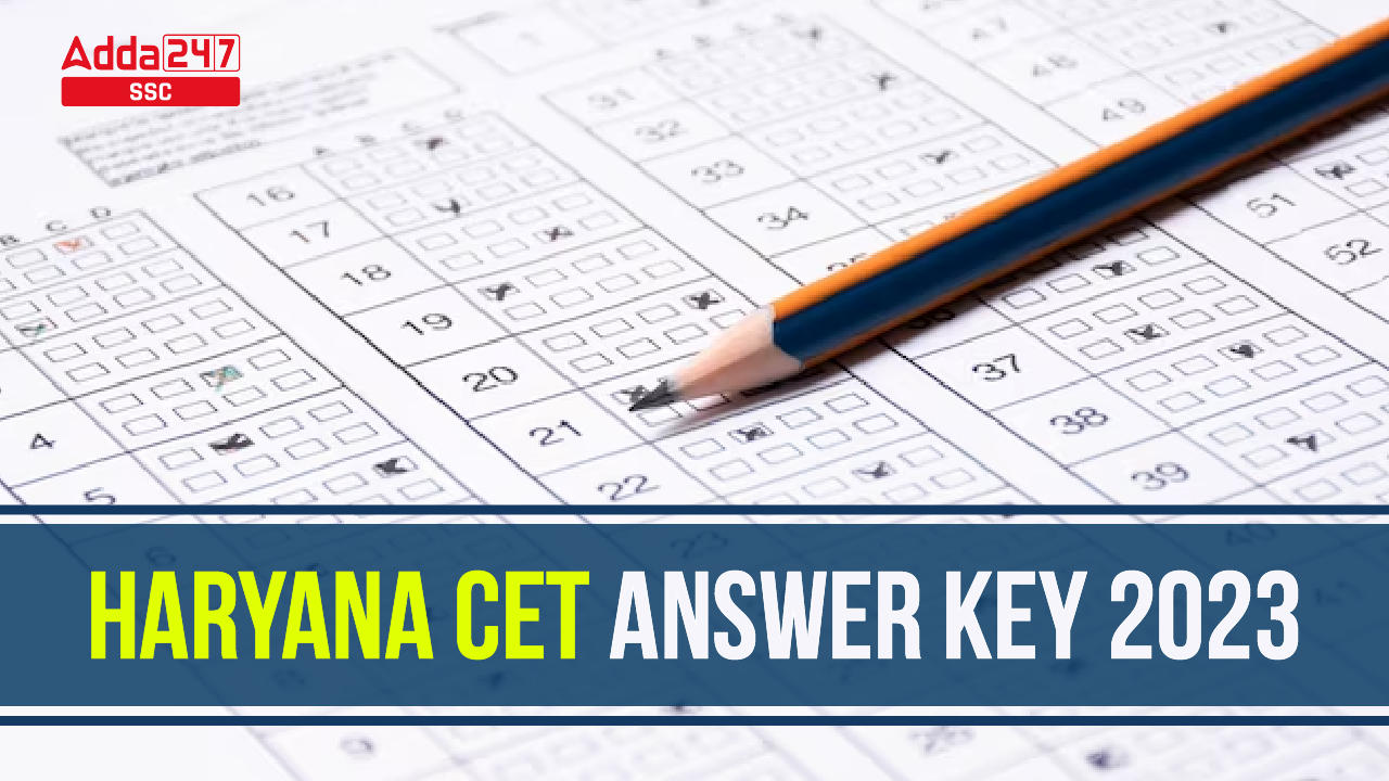 Haryana CET Answer Key 2023 Out, Get the direct Link to Download_20.1