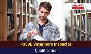 PSSSB Veterinary Inspector Qualification, Check Now
