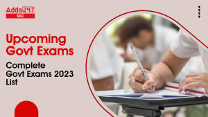 Upcoming Government Exams, Complete Govt Exams 2023 List-01