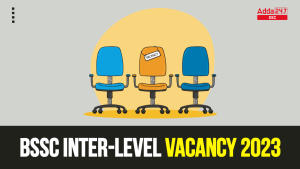 BSSC Inter Level Vacancy 2023