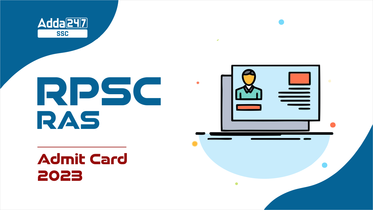 RPSC RAS Admit Card 2023 Out, Download Hall Ticket Link_20.1
