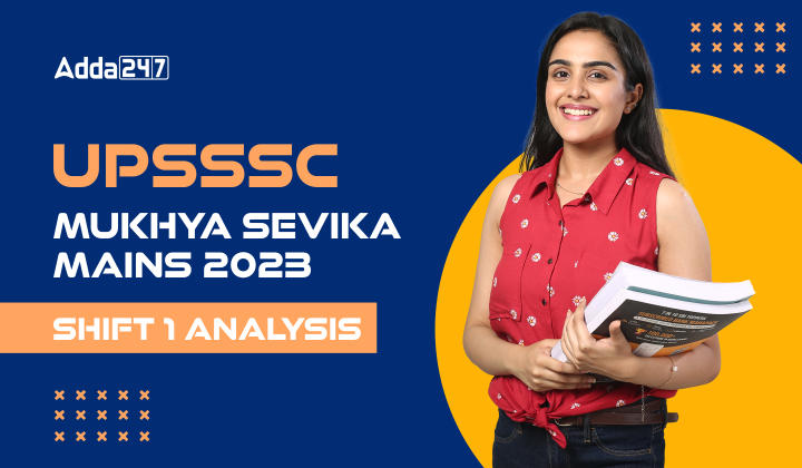 UPSSSC Mukhya Sevika Exam Analysis 2023, Shift 1 Overview_20.1